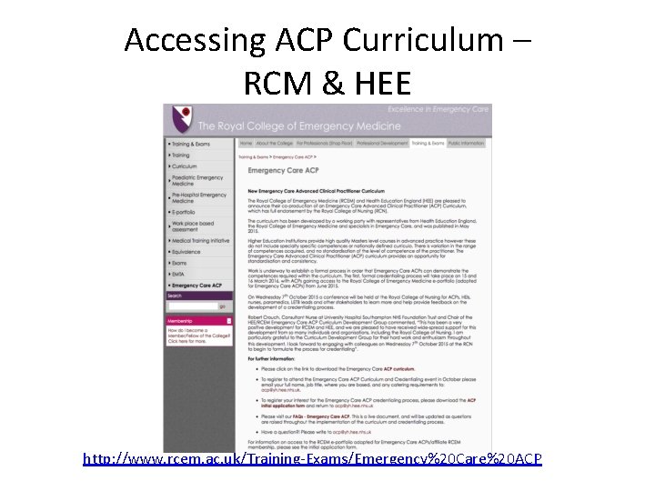Accessing ACP Curriculum – RCM & HEE http: //www. rcem. ac. uk/Training-Exams/Emergency%20 Care%20 ACP Accessing ACP Curriculum – RCM & HEE http: //www. rcem. ac. uk/Training-Exams/Emergency%20 Care%20 ACP