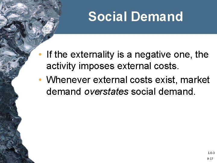 Social Demand • If the externality is a negative one, the activity imposes external
