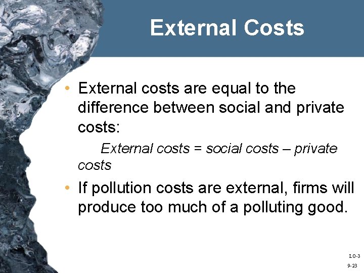 External Costs • External costs are equal to the difference between social and private