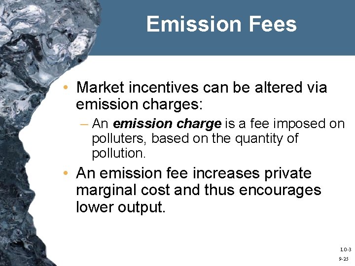 Emission Fees • Market incentives can be altered via emission charges: – An emission
