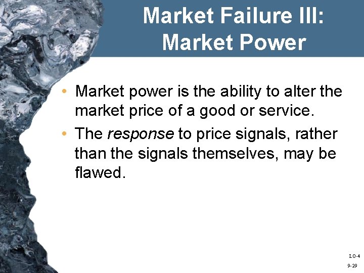 Market Failure III: Market Power • Market power is the ability to alter the