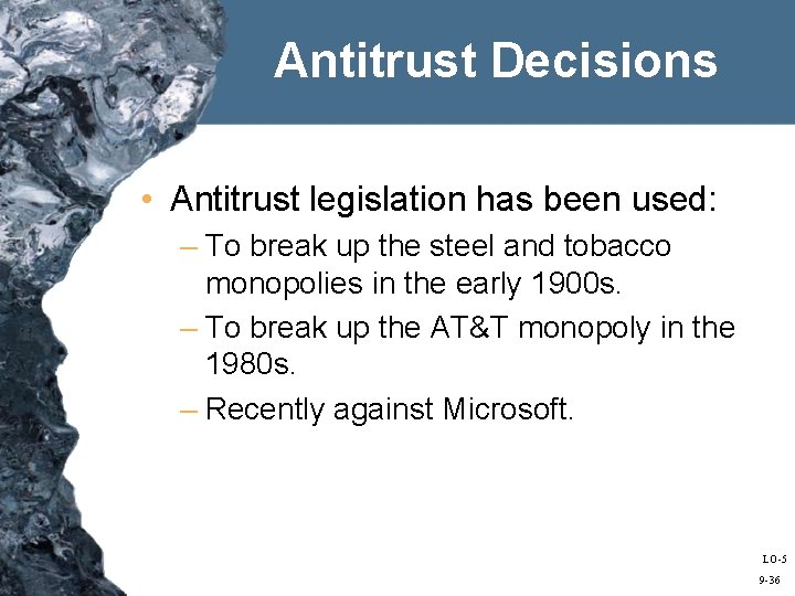 Antitrust Decisions • Antitrust legislation has been used: – To break up the steel