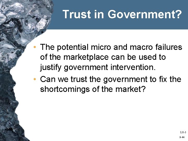 Trust in Government? • The potential micro and macro failures of the marketplace can