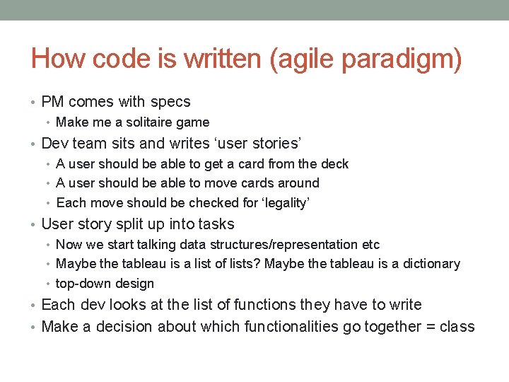 How code is written (agile paradigm) • PM comes with specs • Make me How code is written (agile paradigm) • PM comes with specs • Make me