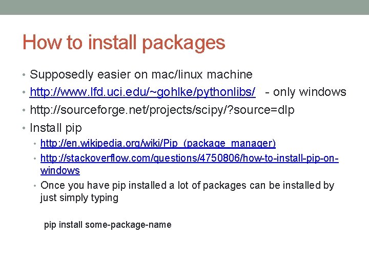 How to install packages • Supposedly easier on mac/linux machine • http: //www. lfd. How to install packages • Supposedly easier on mac/linux machine • http: //www. lfd.