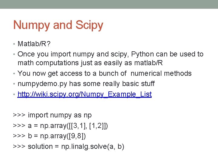 Numpy and Scipy • Matlab/R? • Once you import numpy and scipy, Python can Numpy and Scipy • Matlab/R? • Once you import numpy and scipy, Python can