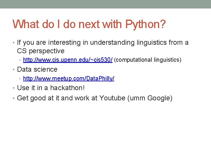 What do I do next with Python? • If you are interesting in understanding What do I do next with Python? • If you are interesting in understanding