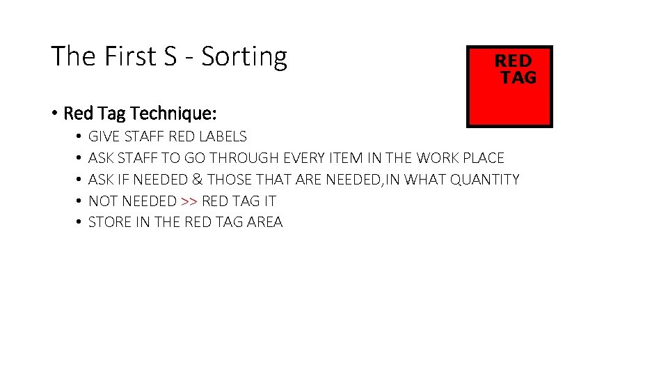 The First S - Sorting RED TAG • Red Tag Technique: • • •