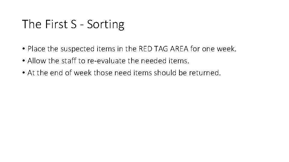 The First S - Sorting • Place the suspected items in the RED TAG