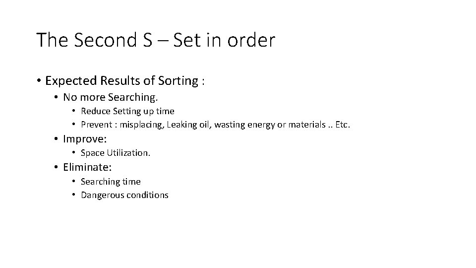 The Second S – Set in order • Expected Results of Sorting : •
