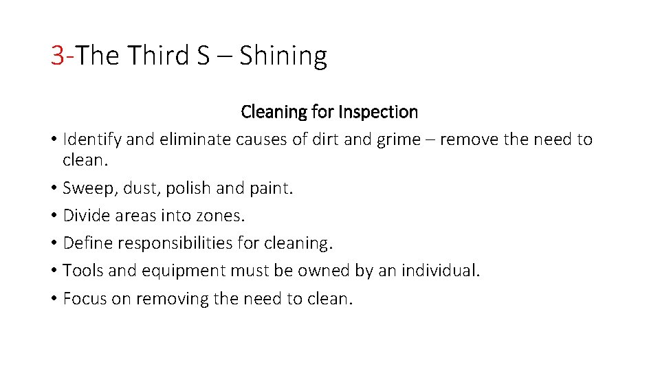 3 -The Third S – Shining Cleaning for Inspection • Identify and eliminate causes