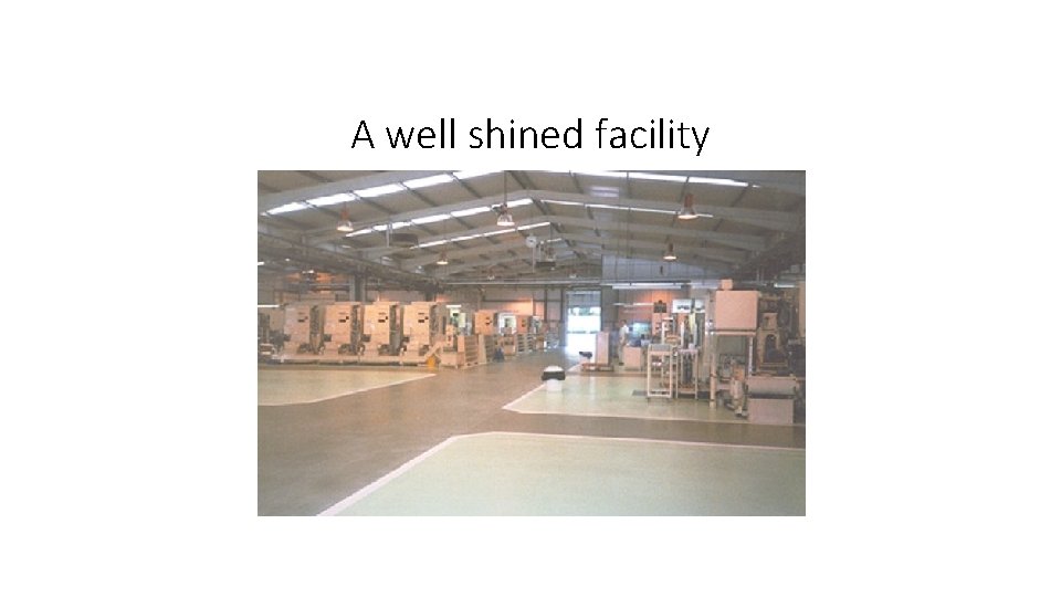 A well shined facility 