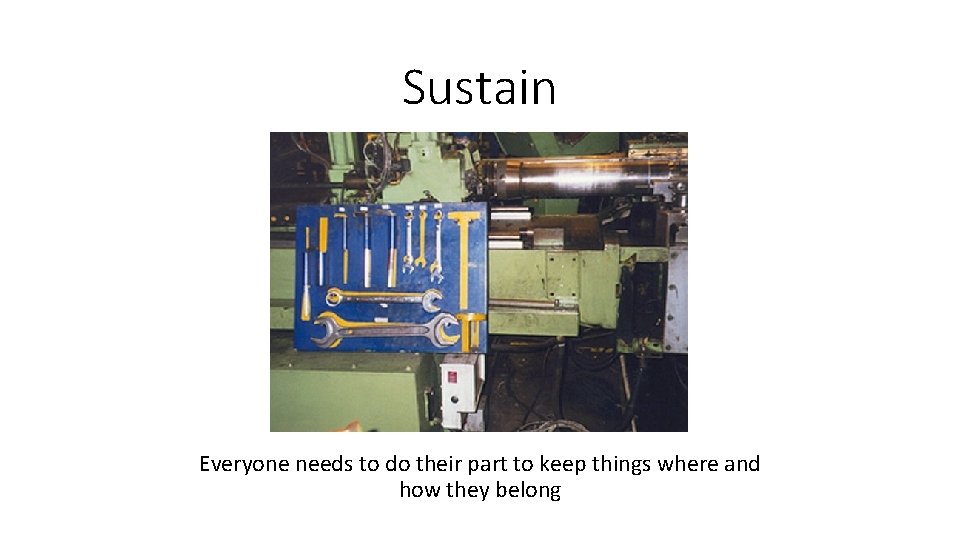 Sustain Everyone needs to do their part to keep things where and how they