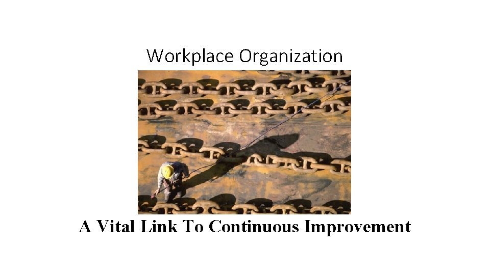 Workplace Organization A Vital Link To Continuous Improvement 