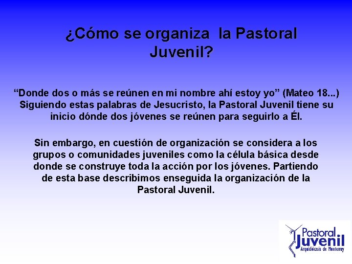 ¿Cómo se organiza la Pastoral Juvenil? “Donde dos o más se reúnen en mi