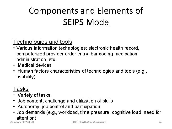 Components and Elements of SEIPS Model Technologies and tools • Various information technologies: electronic