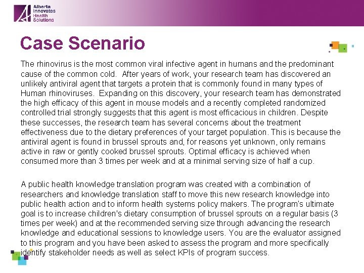 Case Scenario The rhinovirus is the most common viral infective agent in humans and