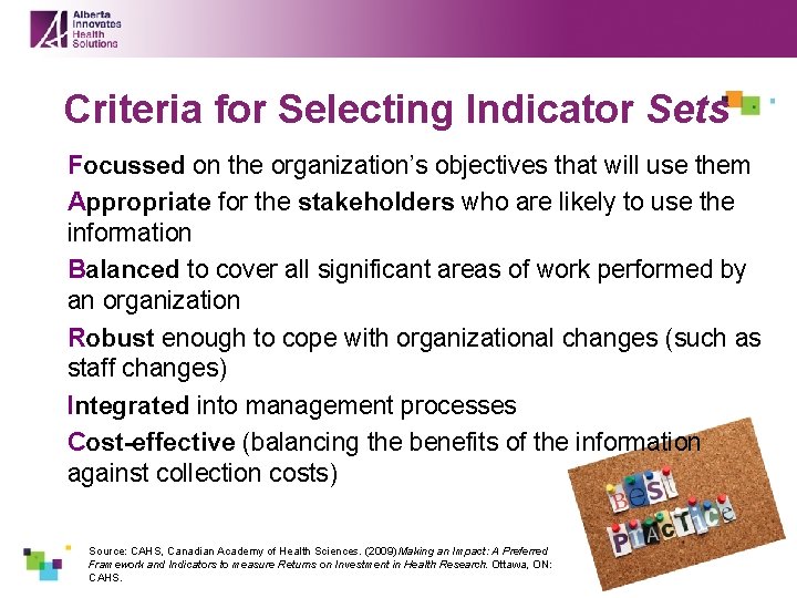 Criteria for Selecting Indicator Sets Focussed on the organization’s objectives that will use them