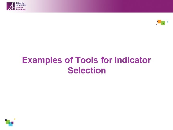 Examples of Tools for Indicator Selection 