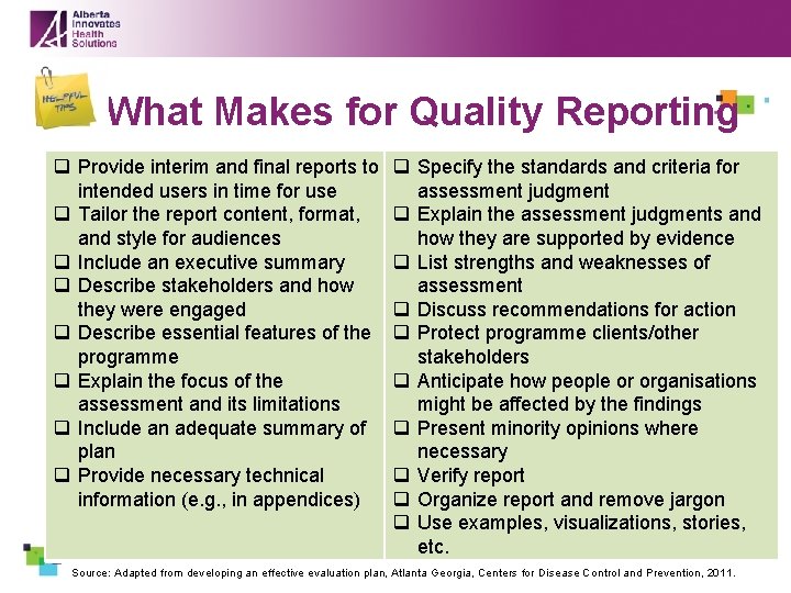 What Makes for Quality Reporting q Provide interim and final reports to intended users