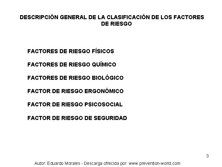 DESCRIPCIÓN GENERAL DE LA CLASIFICACIÓN DE LOS FACTORES DE RIESGO FÍSICOS FACTORES DE RIESGO