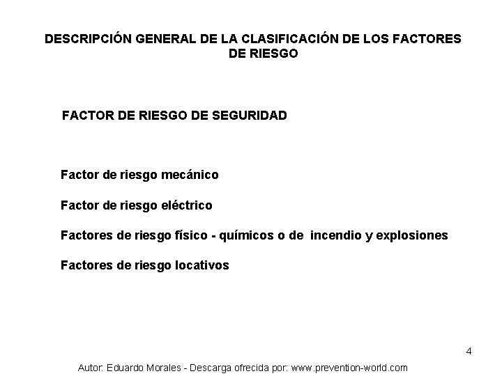 DESCRIPCIÓN GENERAL DE LA CLASIFICACIÓN DE LOS FACTORES DE RIESGO FACTOR DE RIESGO DE