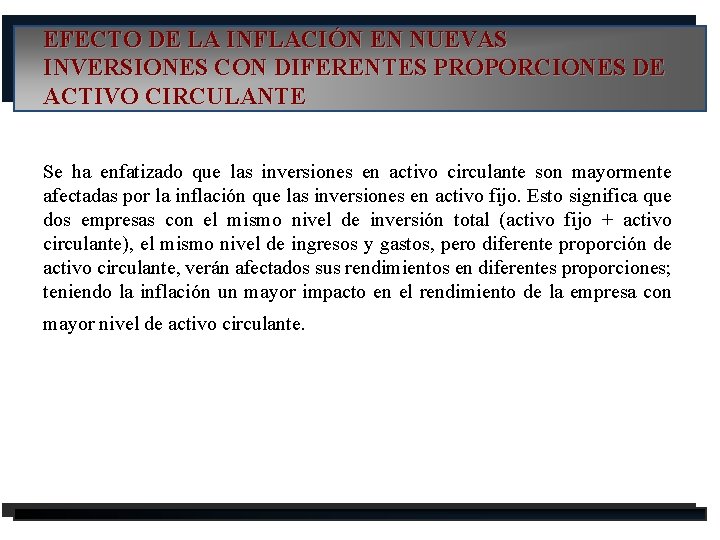 EFECTO DE LA INFLACIÓN EN NUEVAS INVERSIONES CON DIFERENTES PROPORCIONES DE ACTIVO CIRCULANTE Se