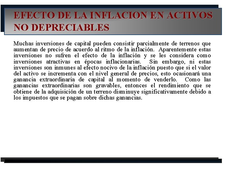 EFECTO DE LA INFLACION EN ACTIVOS NO DEPRECIABLES Muchas inversiones de capital pueden consistir