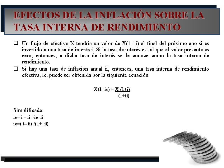 EFECTOS DE LA INFLACIÓN SOBRE LA TASA INTERNA DE RENDIMIENTO q Un flujo de