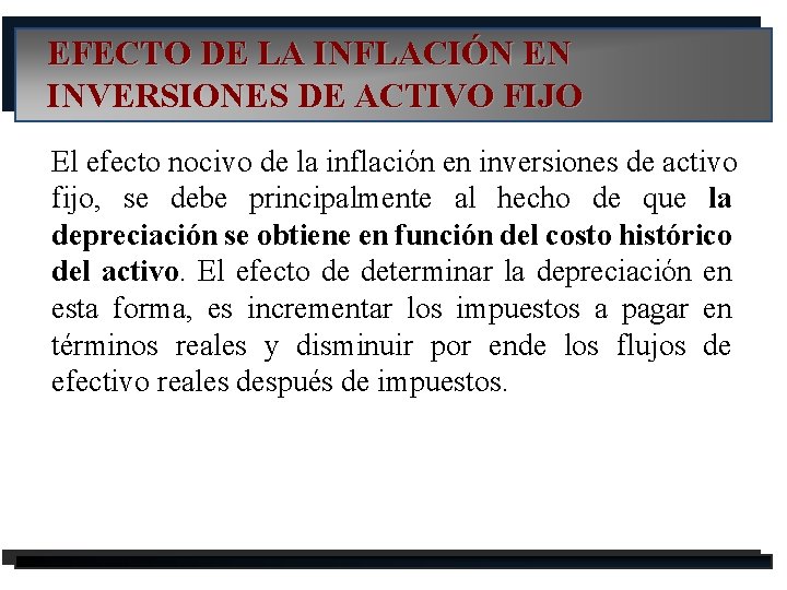 EFECTO DE LA INFLACIÓN EN INVERSIONES DE ACTIVO FIJO El efecto nocivo de la