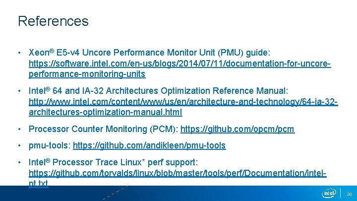 References • Xeon® E 5 -v 4 Uncore Performance Monitor Unit (PMU) guide: https: