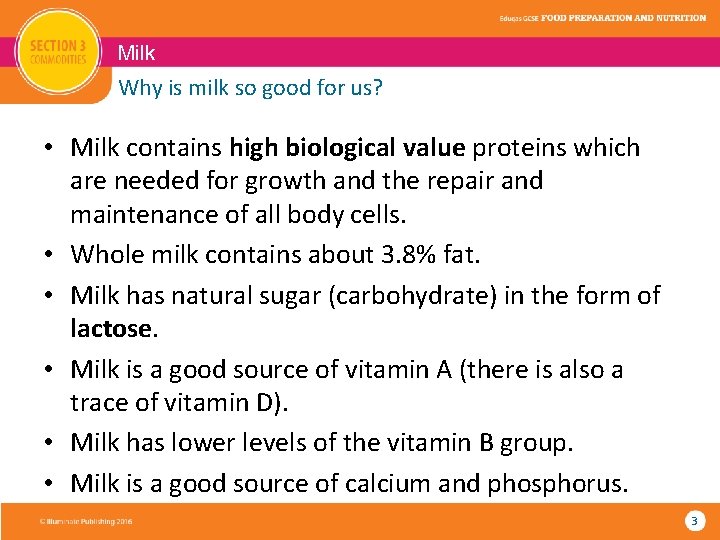 Milk Why is milk so good for us? • Milk contains high biological value