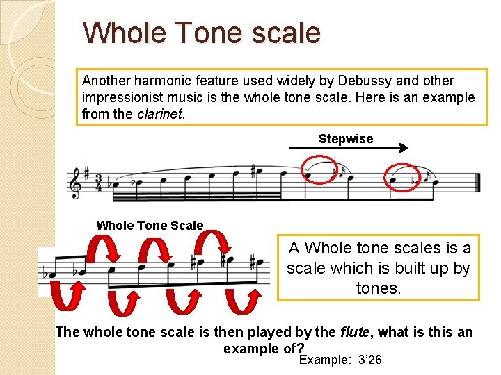 Whole Tone scale Another harmonic feature used widely by Debussy and other impressionist music