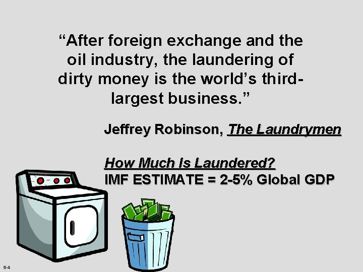 “After foreign exchange and the oil industry, the laundering of dirty money is the