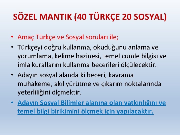 SÖZEL MANTIK (40 TÜRKÇE 20 SOSYAL) • Amaç Türkçe ve Sosyal soruları ile; •