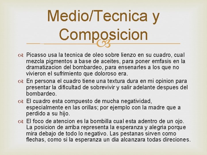 Medio/Tecnica y Composicion Picasso usa la tecnica de oleo sobre lienzo en su cuadro,