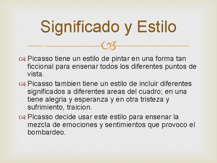 Significado y Estilo Picasso tiene un estilo de pintar en una forma tan ficcional