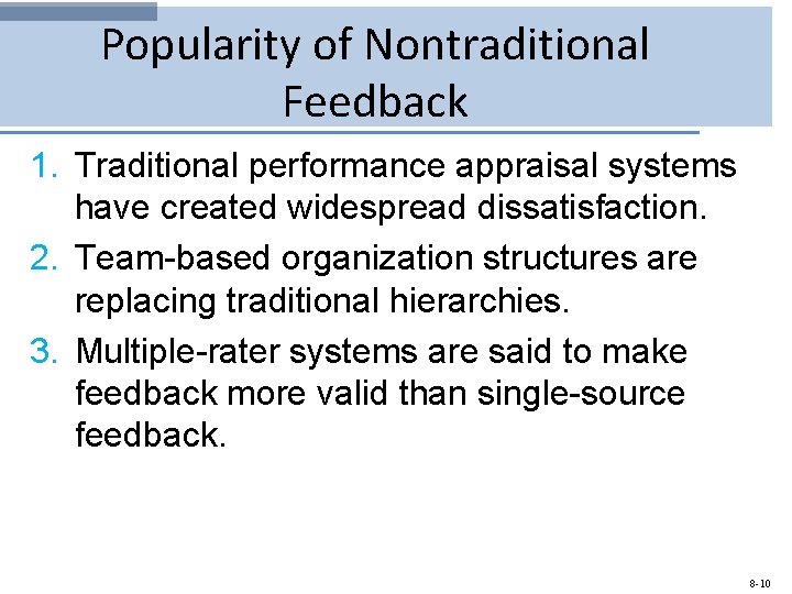 Popularity of Nontraditional Feedback 1. Traditional performance appraisal systems have created widespread dissatisfaction. 2.