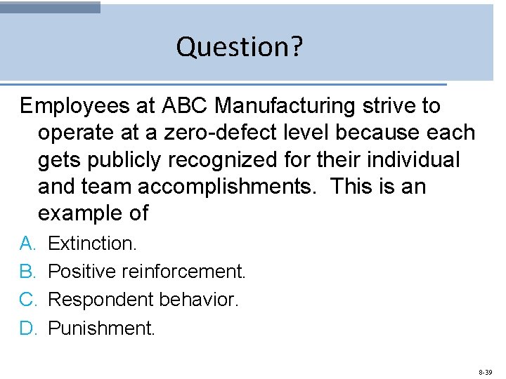 Question? Employees at ABC Manufacturing strive to operate at a zero-defect level because each