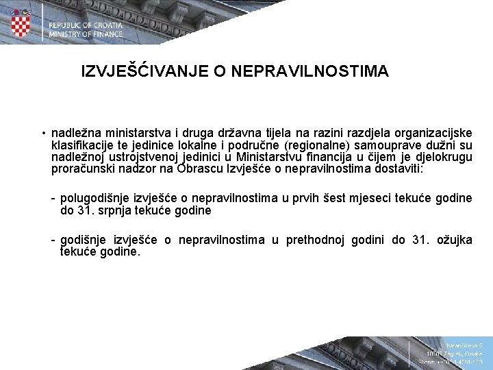 IZVJEŠĆIVANJE O NEPRAVILNOSTIMA • nadležna ministarstva i druga državna tijela na razini razdjela organizacijske