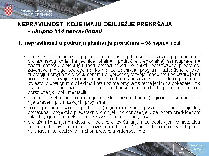 NEPRAVILNOSTI KOJE IMAJU OBILJEŽJE PREKRŠAJA - ukupno 814 nepravilnosti 1. nepravilnosti u području planiranja