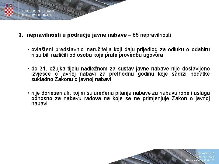 3. nepravilnosti u području javne nabave – 85 nepravilnosti • ovlašteni predstavnici naručitelja koji