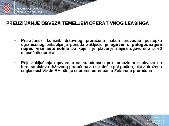 PREUZIMANJE OBVEZA TEMELJEM OPERATIVNOG LEASINGA • Proračunski korisnik državnog proračuna nakon provedbe postupka ograničenog