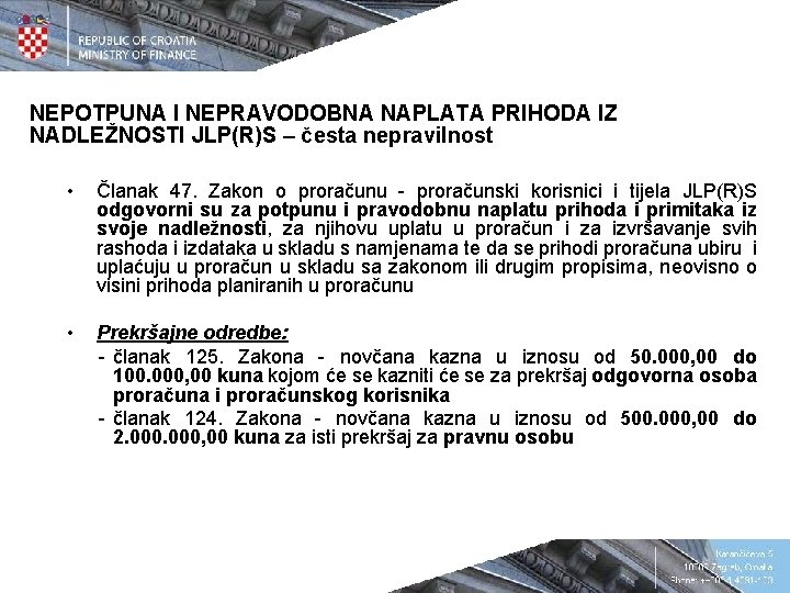 NEPOTPUNA I NEPRAVODOBNA NAPLATA PRIHODA IZ NADLEŽNOSTI JLP(R)S – česta nepravilnost • Članak 47.