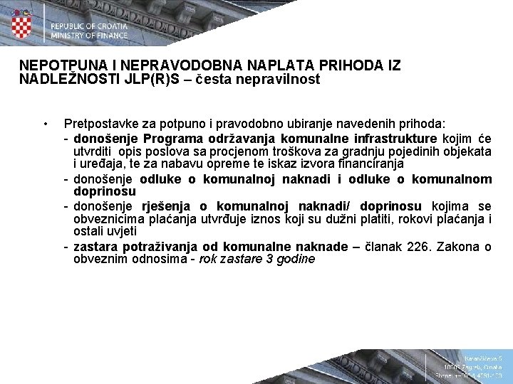 NEPOTPUNA I NEPRAVODOBNA NAPLATA PRIHODA IZ NADLEŽNOSTI JLP(R)S – česta nepravilnost • Pretpostavke za