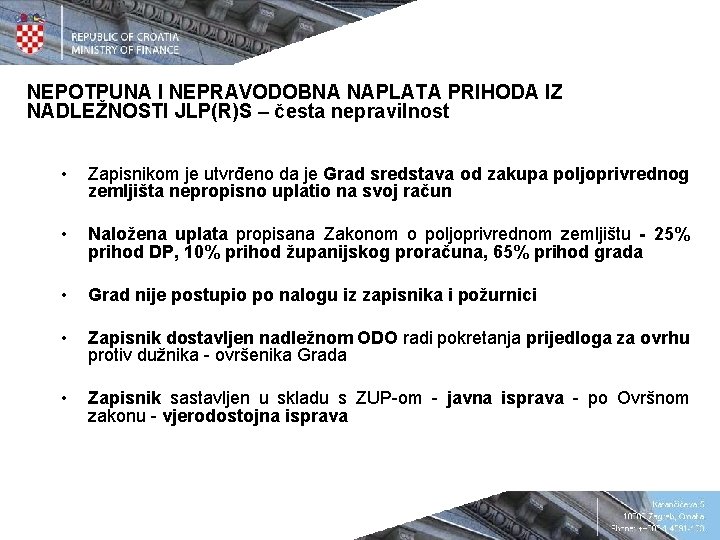 NEPOTPUNA I NEPRAVODOBNA NAPLATA PRIHODA IZ NADLEŽNOSTI JLP(R)S – česta nepravilnost • Zapisnikom je