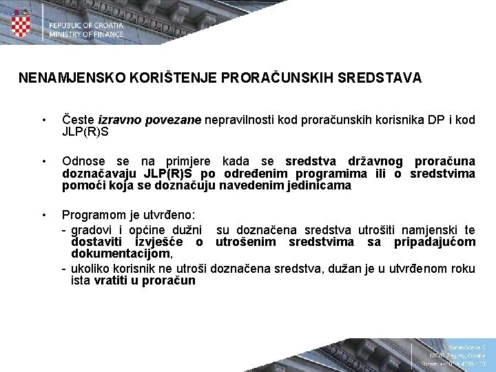 NENAMJENSKO KORIŠTENJE PRORAČUNSKIH SREDSTAVA • Česte izravno povezane nepravilnosti kod proračunskih korisnika DP i