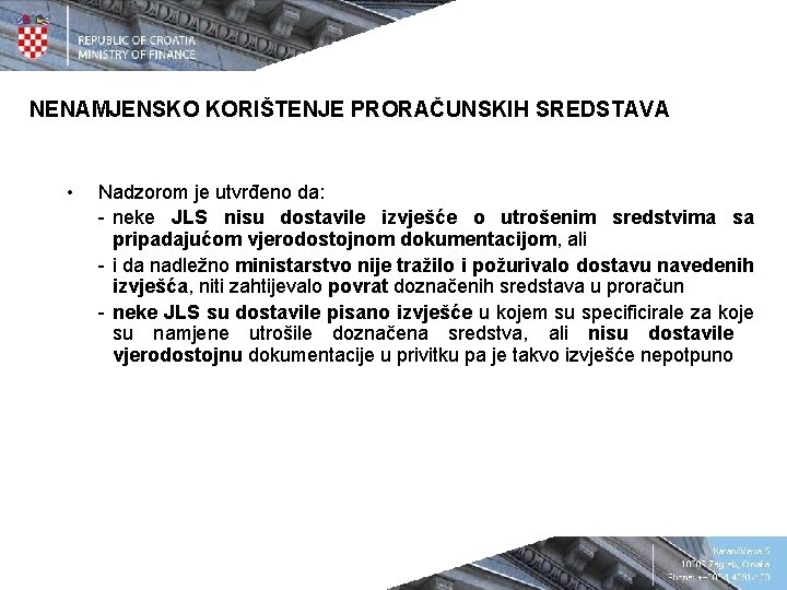 NENAMJENSKO KORIŠTENJE PRORAČUNSKIH SREDSTAVA • Nadzorom je utvrđeno da: - neke JLS nisu dostavile