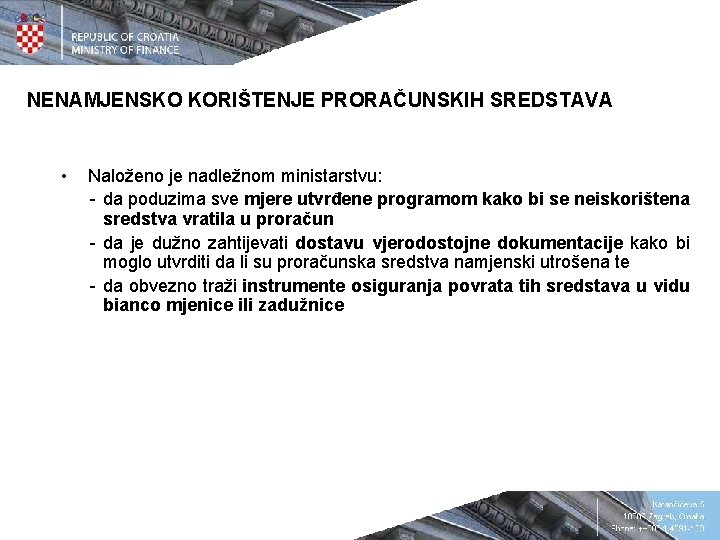 NENAMJENSKO KORIŠTENJE PRORAČUNSKIH SREDSTAVA • Naloženo je nadležnom ministarstvu: - da poduzima sve mjere