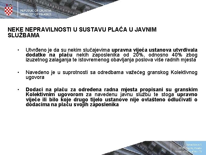 NEKE NEPRAVILNOSTI U SUSTAVU PLAĆA U JAVNIM SLUŽBAMA • Utvrđeno je da su nekim